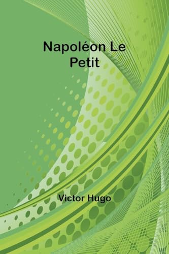 Napoléon Le Petit von Alpha Edition